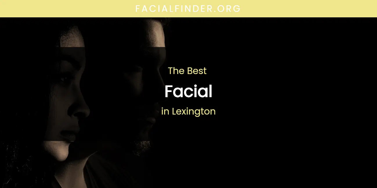 Lexington's Best Facial featured