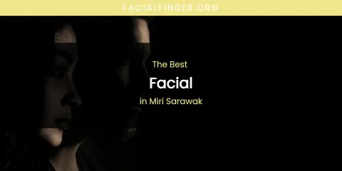 Miri Sarawak's Best Facial